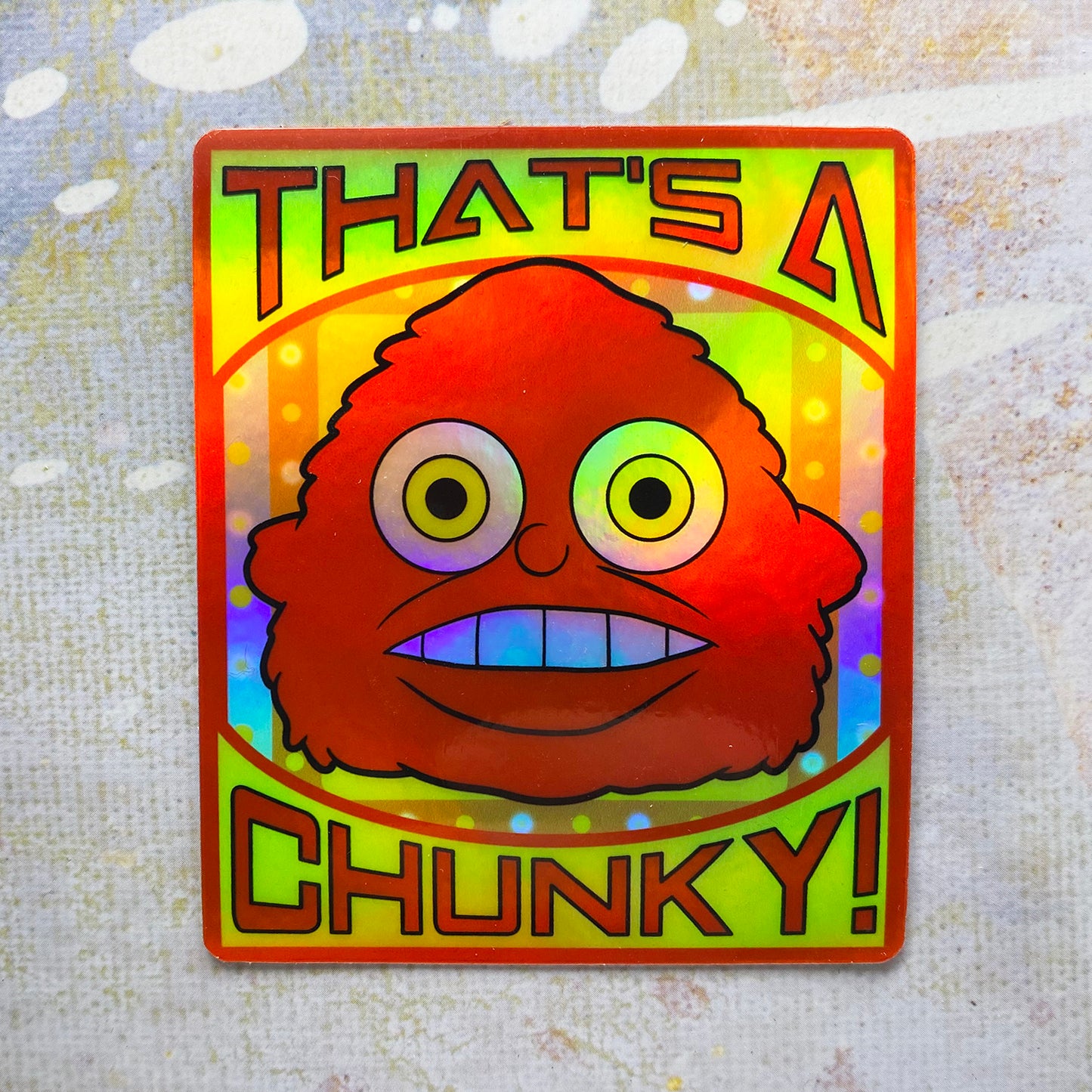 That's A Chunky holographic vinyl sticker