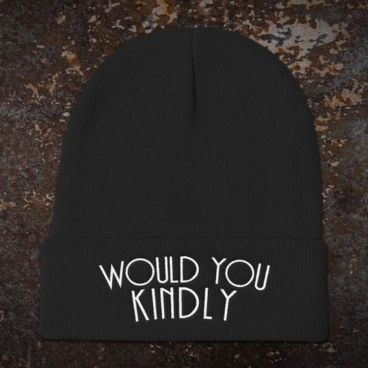 Would You Kindly beanie