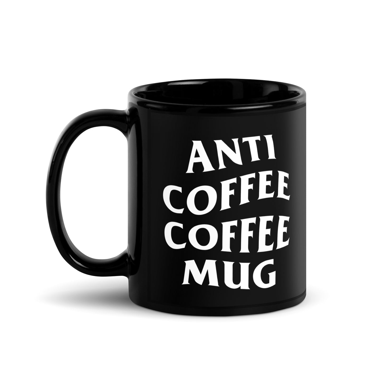 Anti Coffee Coffee Mug black glossy mug