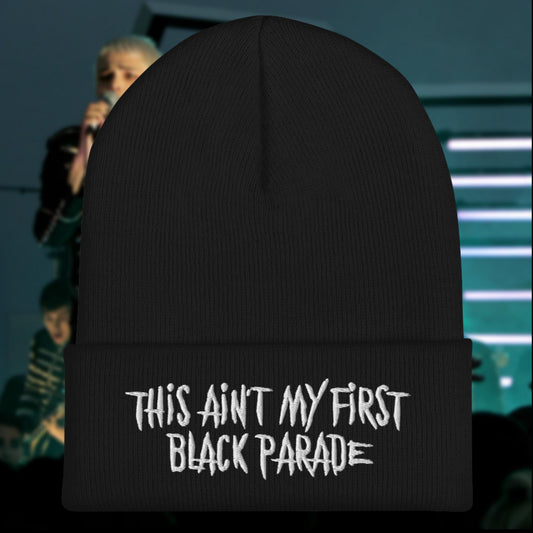 This Ain't My First Black Parade beanie