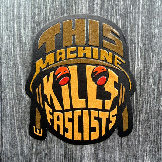 This Machine Kills Fascists embossed vinyl sticker