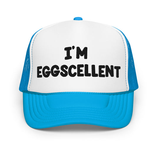 I'm Eggscellent foam trucker hat