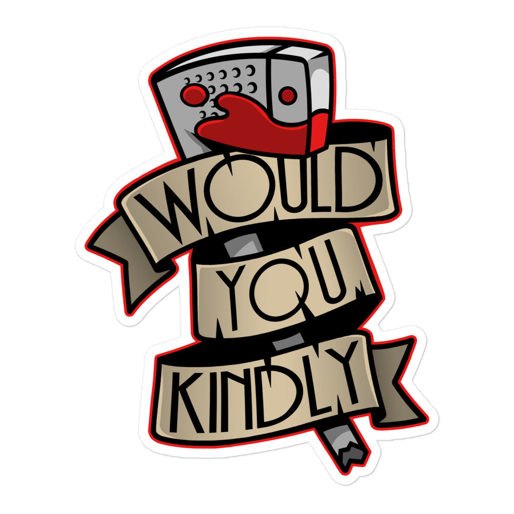 Would You Kindly vinyl sticker