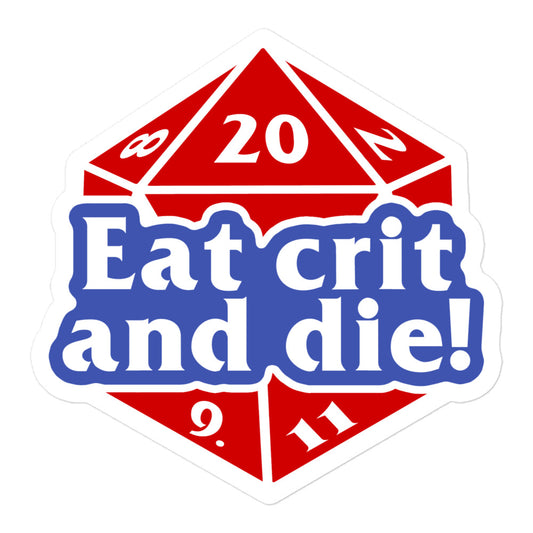Eat Crit and Die vinyl sticker