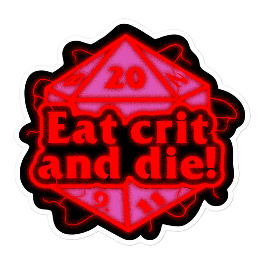 Eat Crit and Die! ST variant vinyl sticker