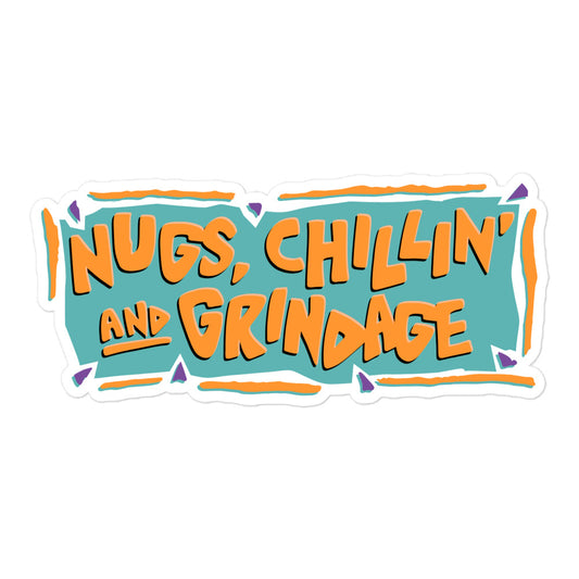 Nugs Chillin and Grindage vinyl sticker