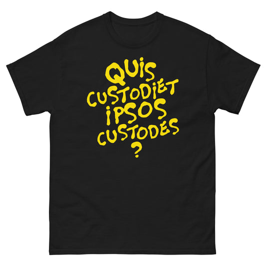 Quis custodiet ipsos custodes? t-shirt