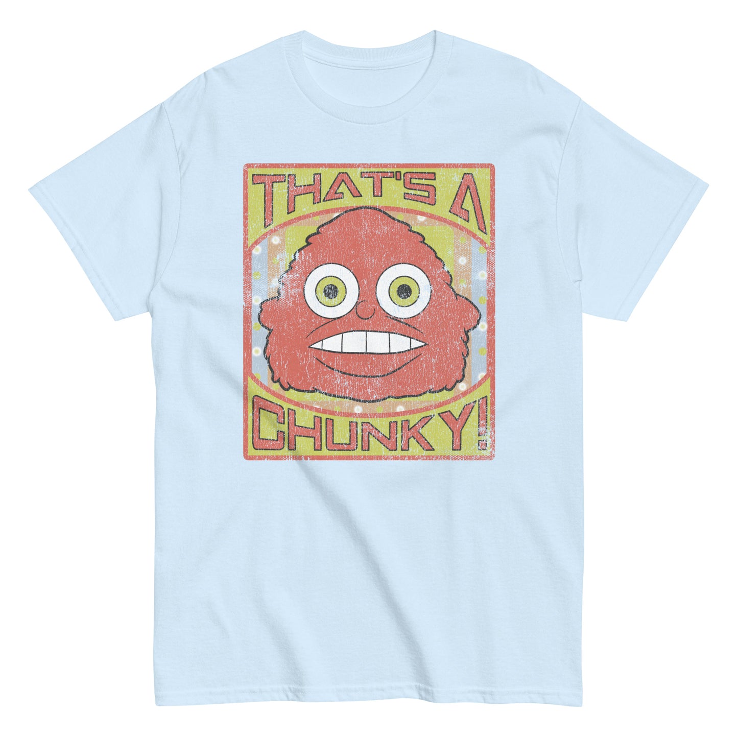 That's A Chunky t-shirt