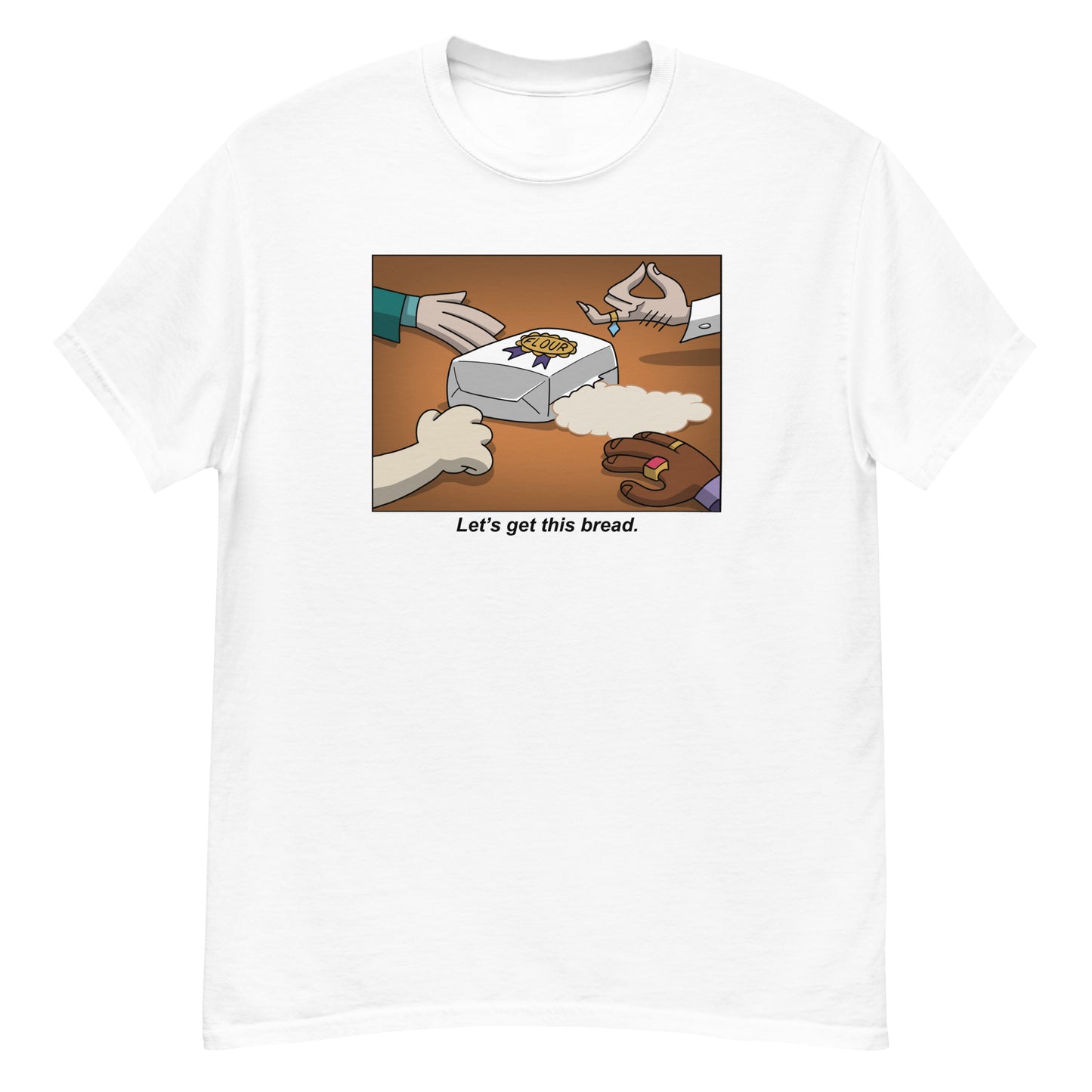 Let's Get This Bread t-shirt