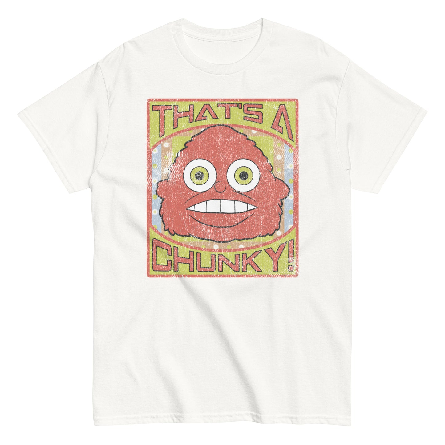 That's A Chunky t-shirt