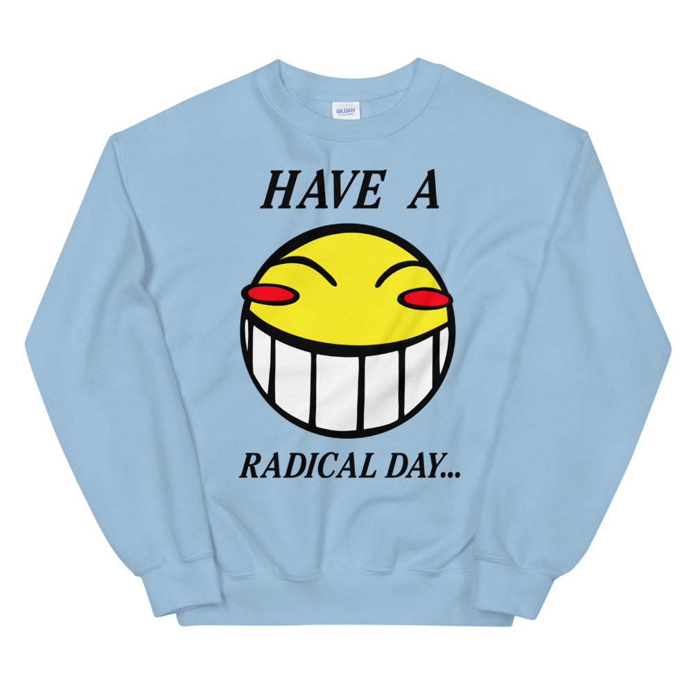Have A Radical Day crewneck sweatshirt