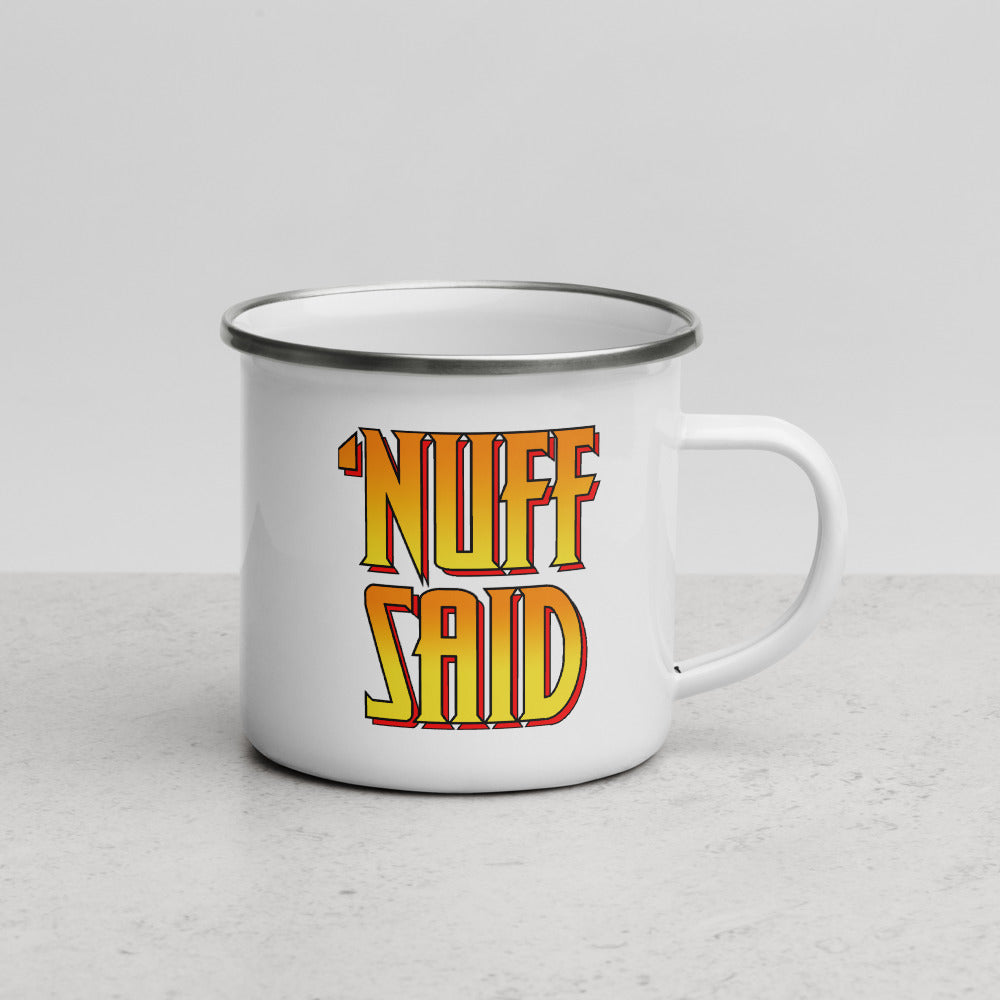 NUFF SAID enamel mug