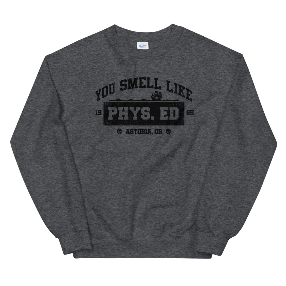 You Smell Like Phys Ed crewneck sweatshirt