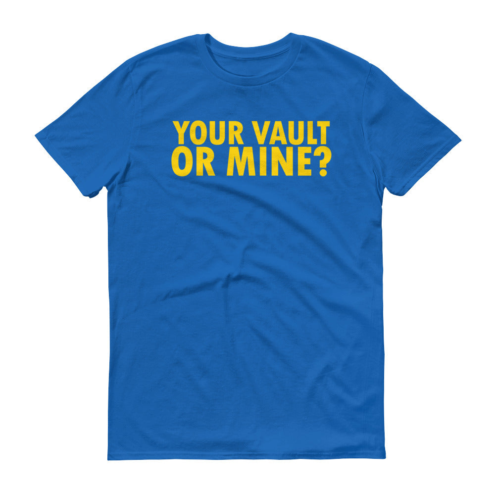 Your Vault or Mine? t-shirt