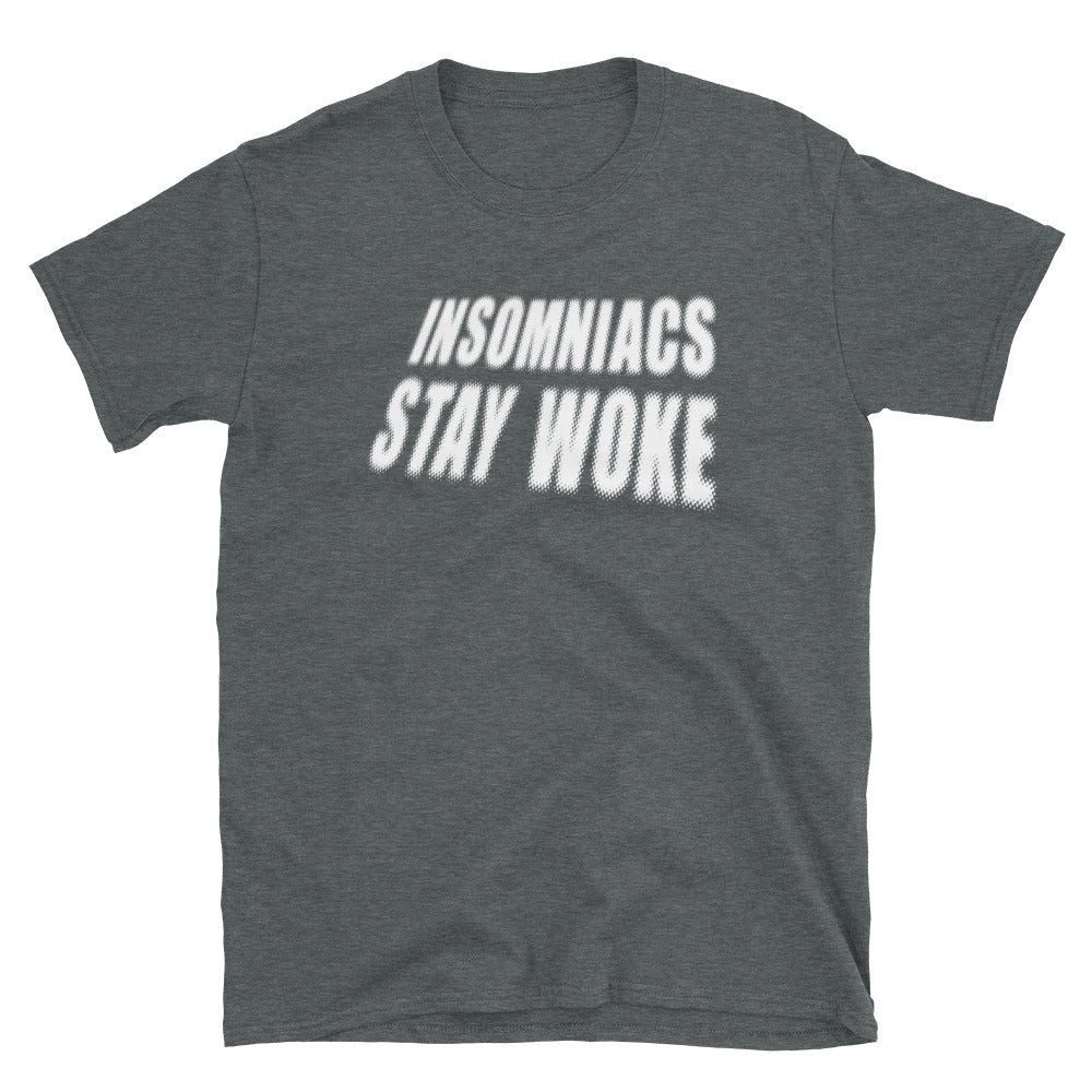 Insomniacs Stay Woke t-shirt