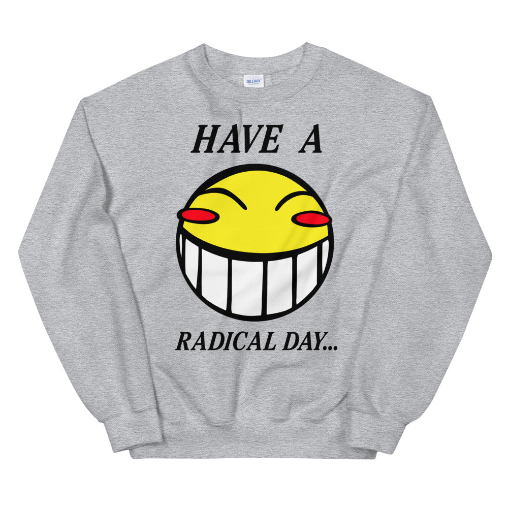 Have A Radical Day crewneck sweatshirt