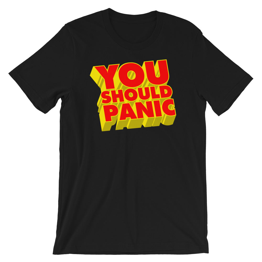 You Should Panic t-shirt