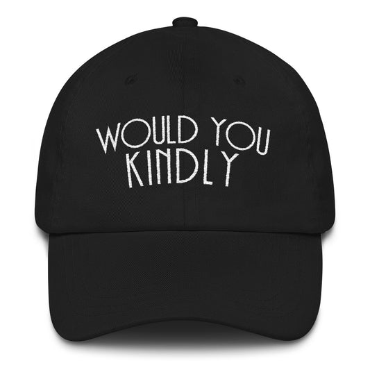 Would You Kindly dad hat