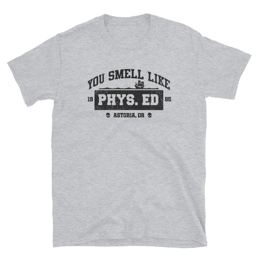 You Smell Like Phys Ed t-shirt