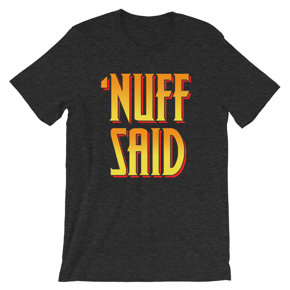 Nuff Said, Bub t-shirt