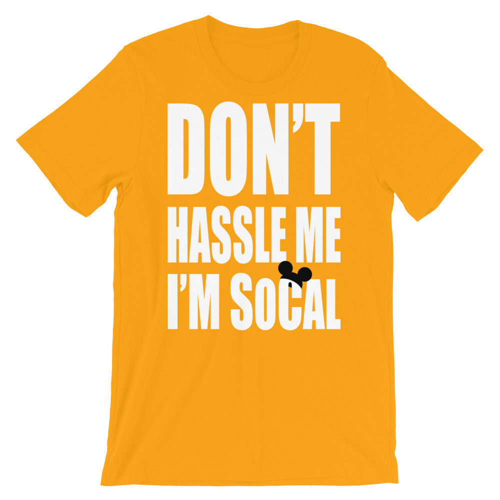 Don't Hassle Me I'm SoCal (theme park edition) t-shirt
