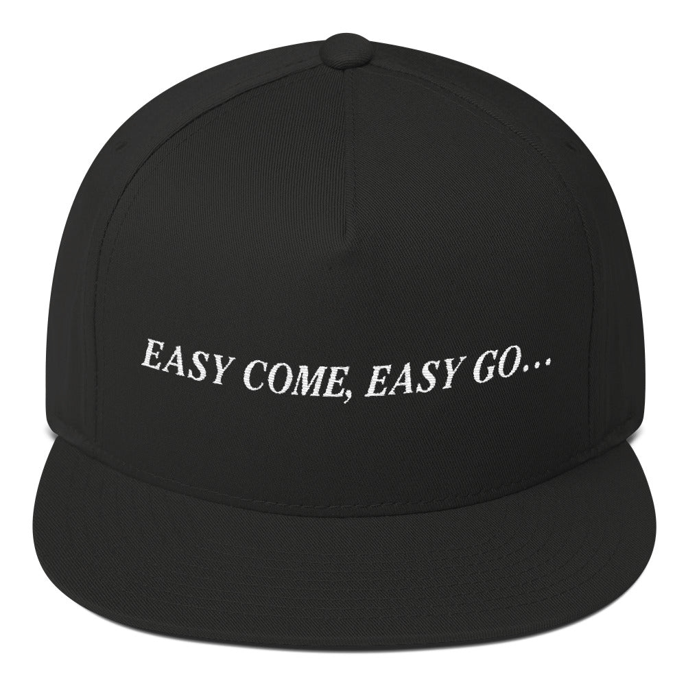 Easy Come, Easy Go... snapback hat