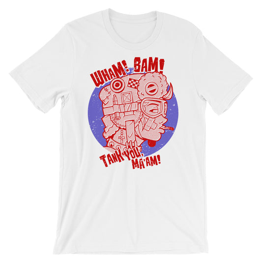 Wham! Bam! Tank you, Ma'am! t-shirt (LIGHT)
