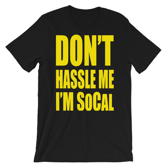 Don't Hassle Me I'm SoCal t-shirt