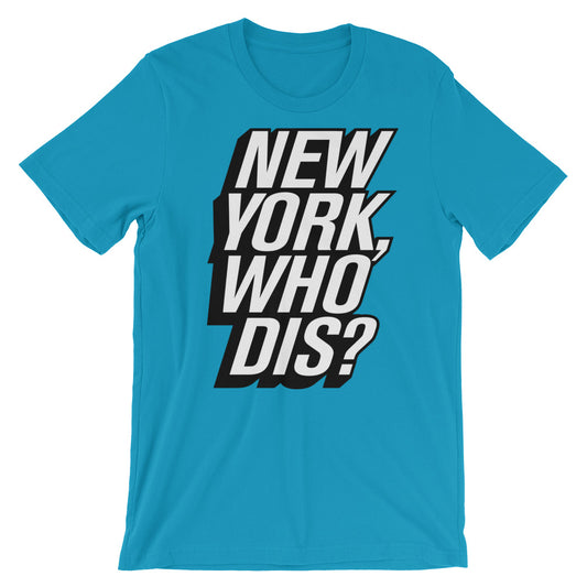 New York, Who Dis? t-shirt