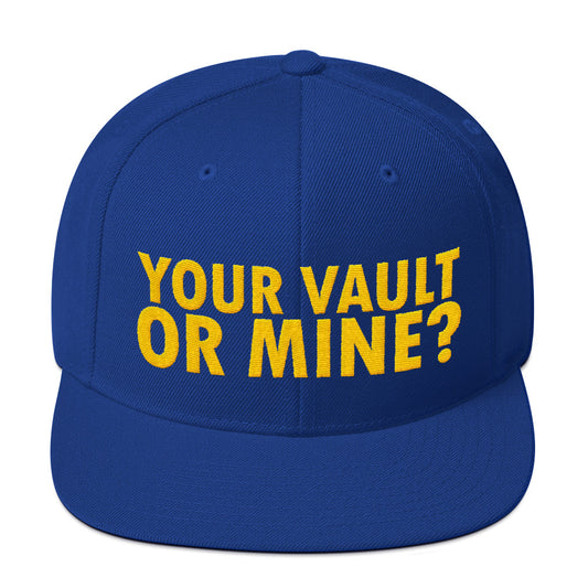 Your vault or mine? snapback hat