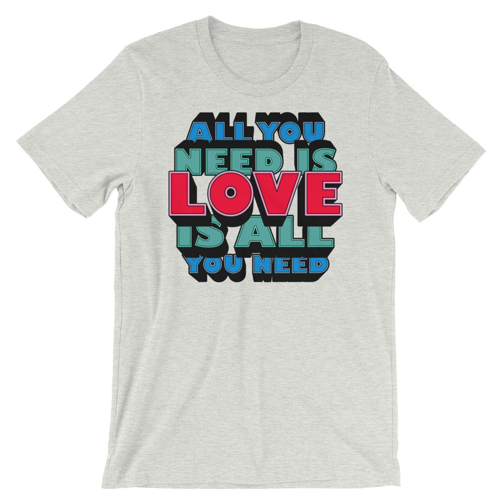 All You Need Is Love t-shirt