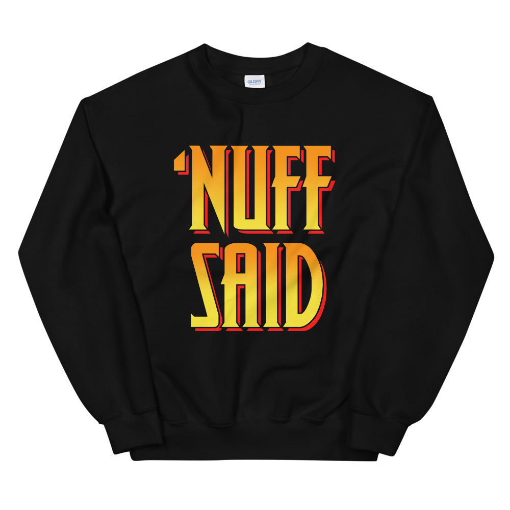 Nuff Said, Bub! crewneck sweatshirt