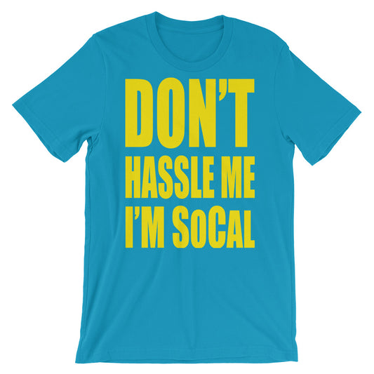 Don't Hassle Me I'm SoCal t-shirt