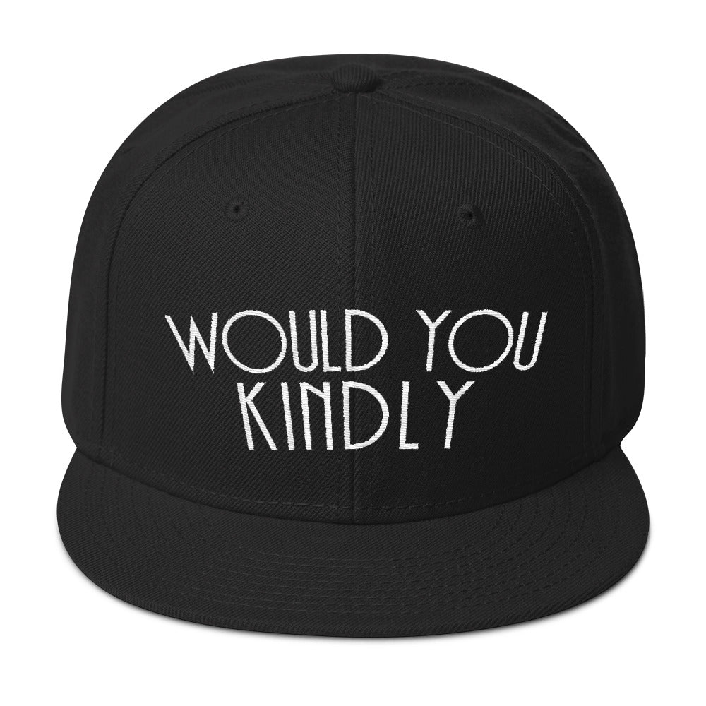 Would You Kindly snapback hat