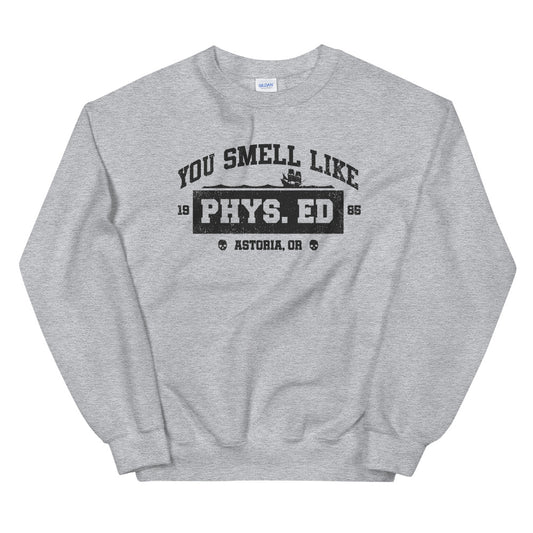 You Smell Like Phys Ed crewneck sweatshirt