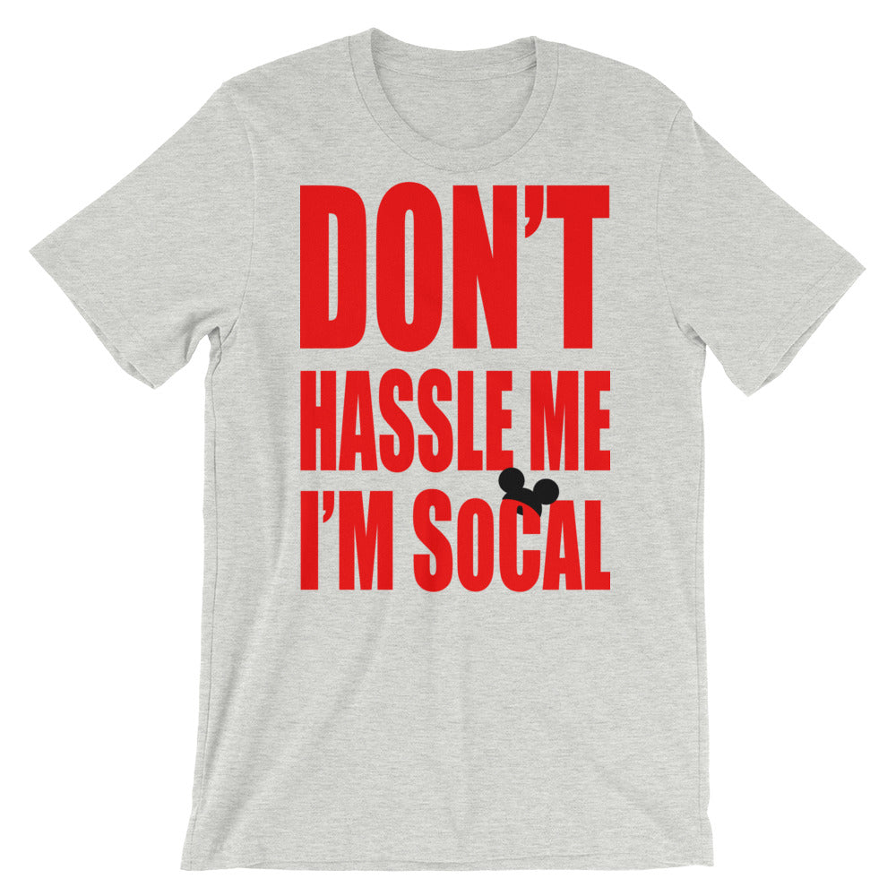 Don't Hassle Me I'm SoCal (theme park edition) t-shirt