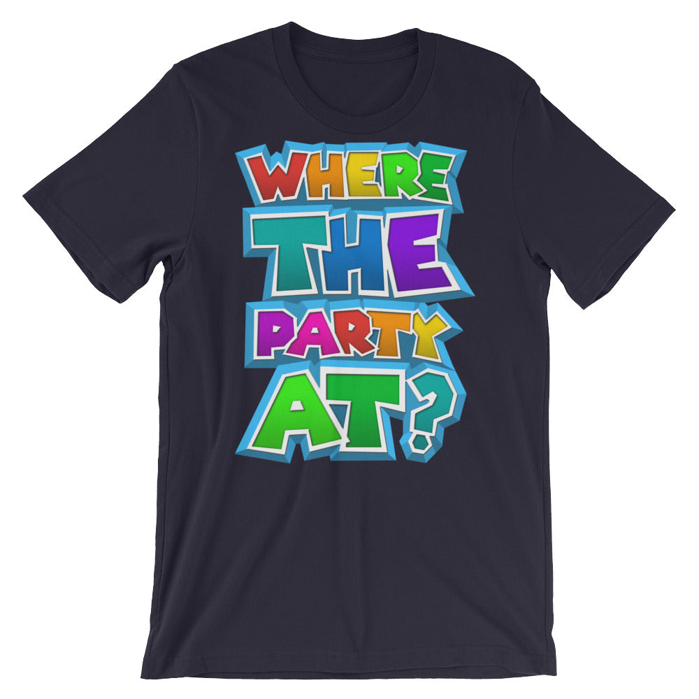Where the Party At? t-shirt