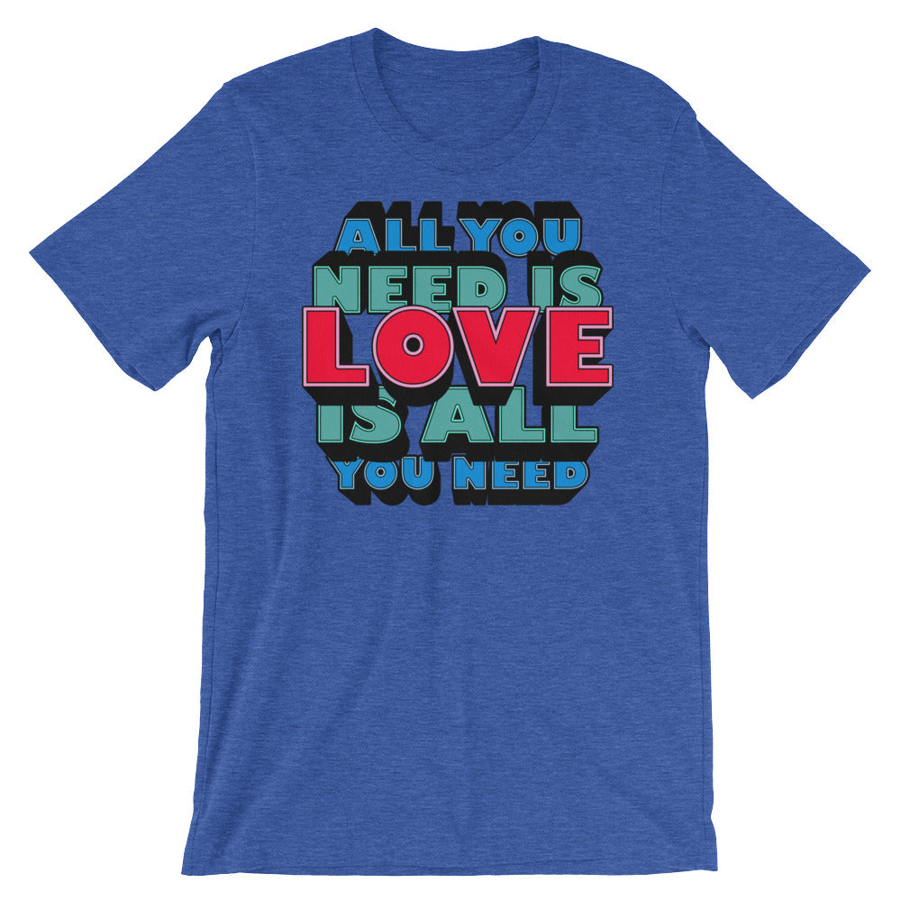 All You Need Is Love t-shirt