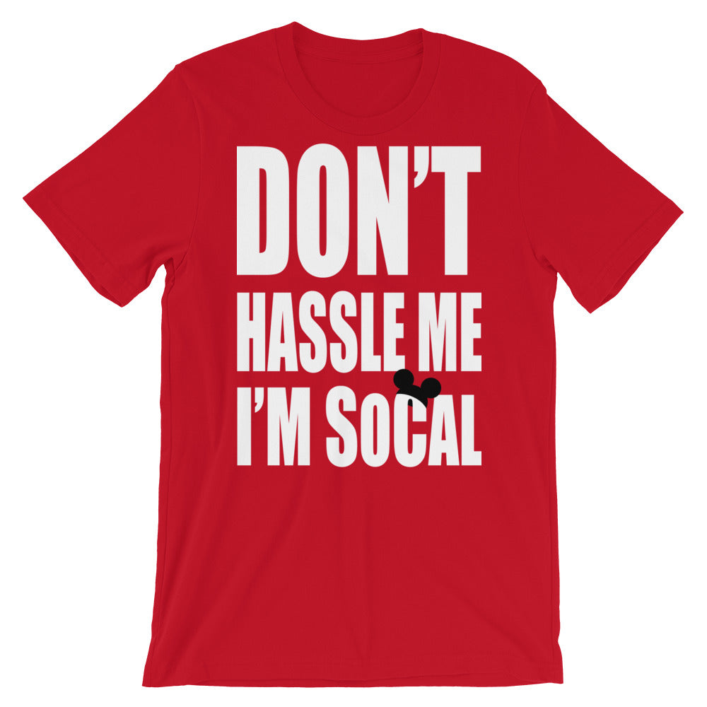 Don't Hassle Me I'm SoCal (theme park edition) t-shirt