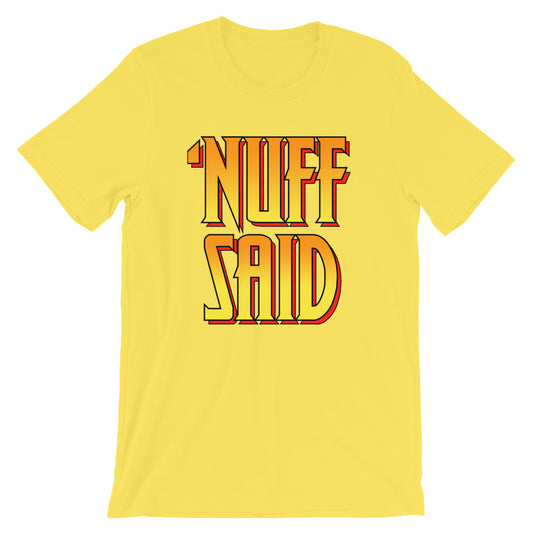 Nuff Said, Bub t-shirt