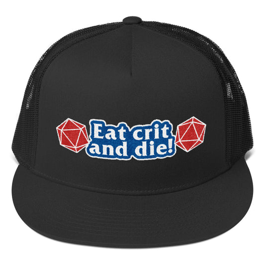 Eat Crit and Die! trucker hat
