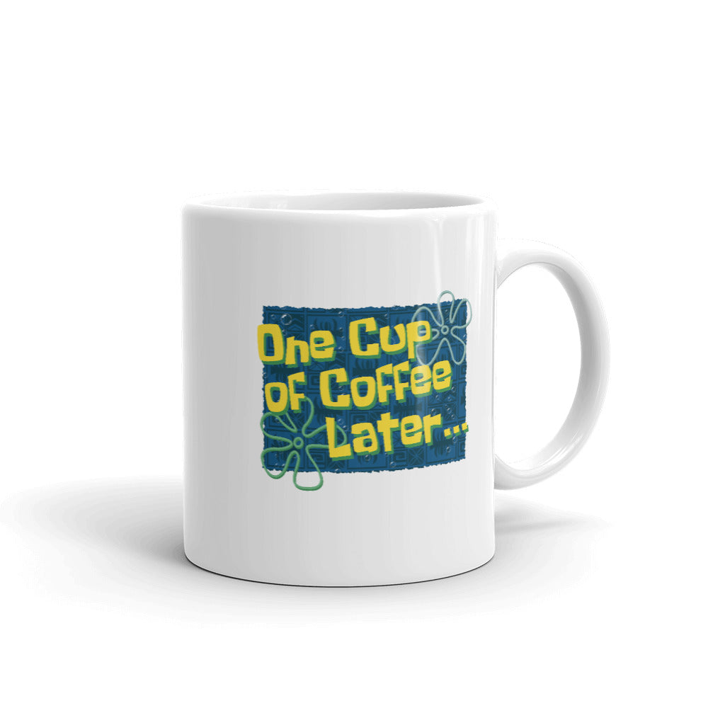 One Cup of Coffee Later mug