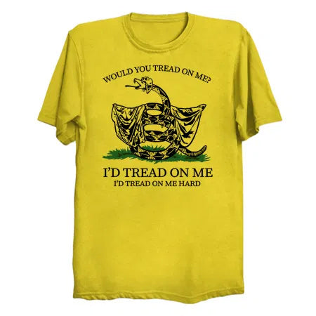 Would You Tread On Me t-shirt