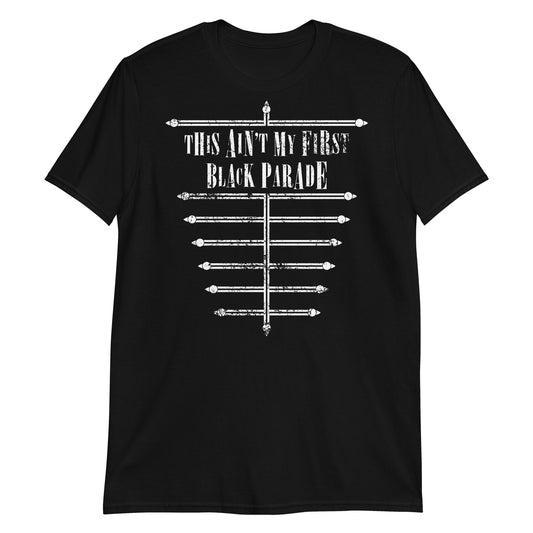 This Ain't My First Black Parade t-shirt