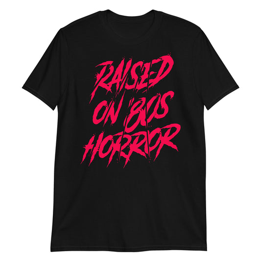 Raised on 80s Horror t-shirt