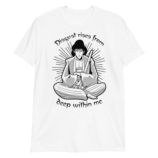 Disgust rises from deep within me t-shirt