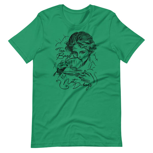Tea Bags not D-bags t-shirt