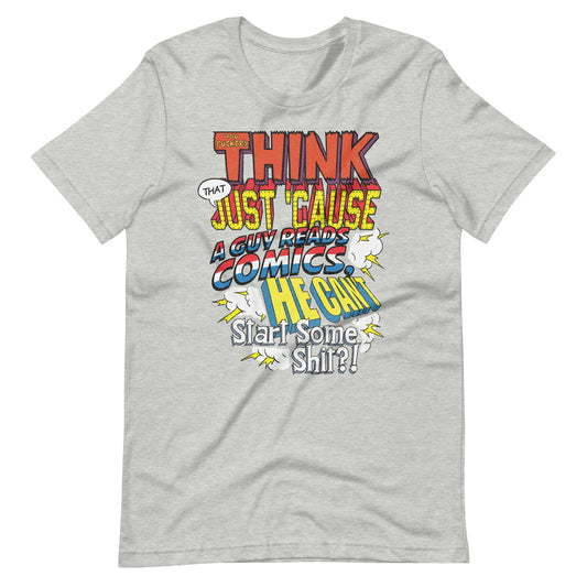 Just Cause a Guy Reads Comics t-shirt