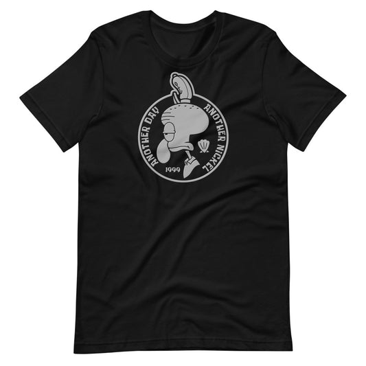 Another Day Another Nickel t-shirt