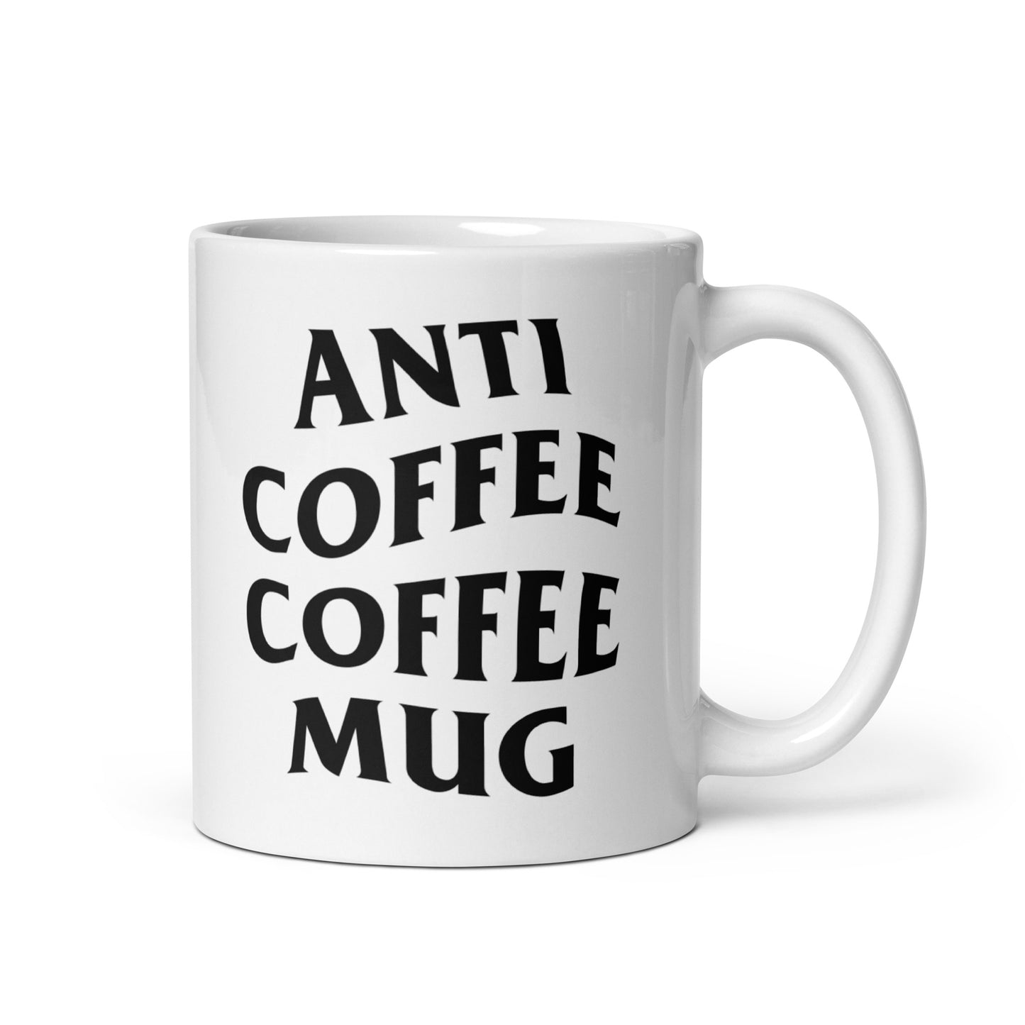 Anti Coffee Coffee Mug white glossy mug